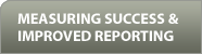 Measured Success & Reporting