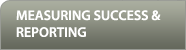 Measuring Success & Reporting
