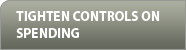 Tighten Controls on Spending